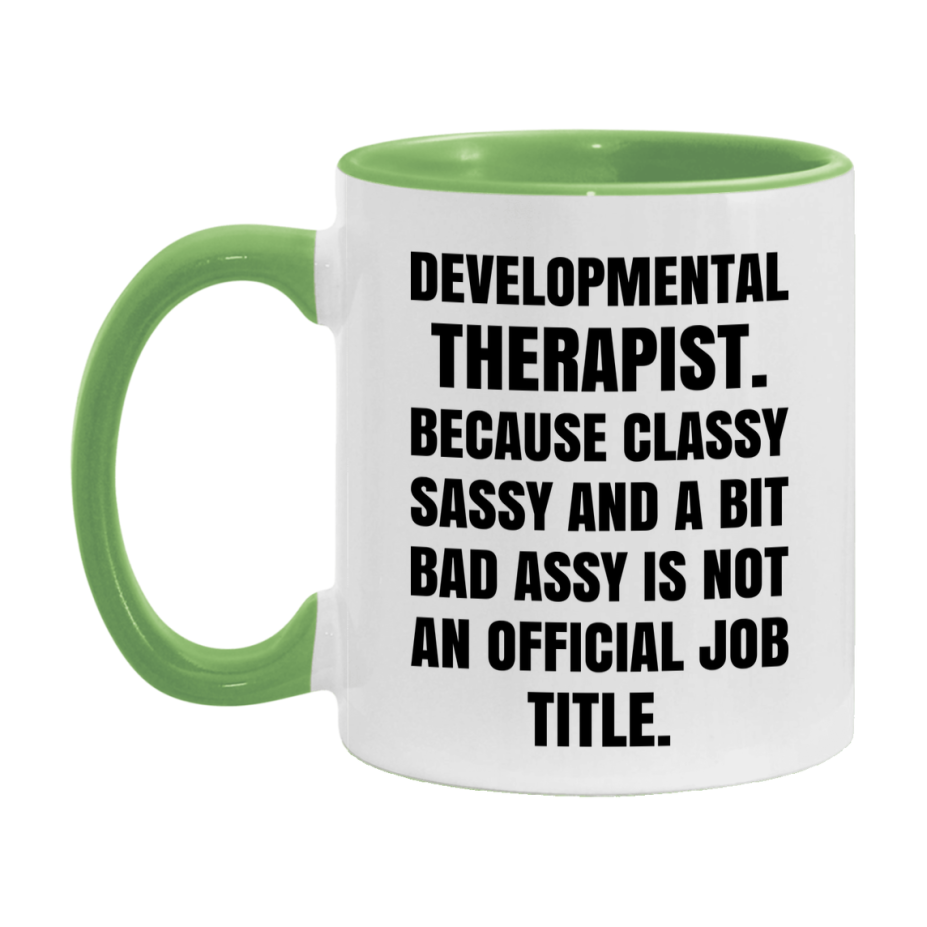 Funny Developmental Therapist Mug - Classy, Sassy, And A Bit Bad Assy (11Oz Or 15Oz