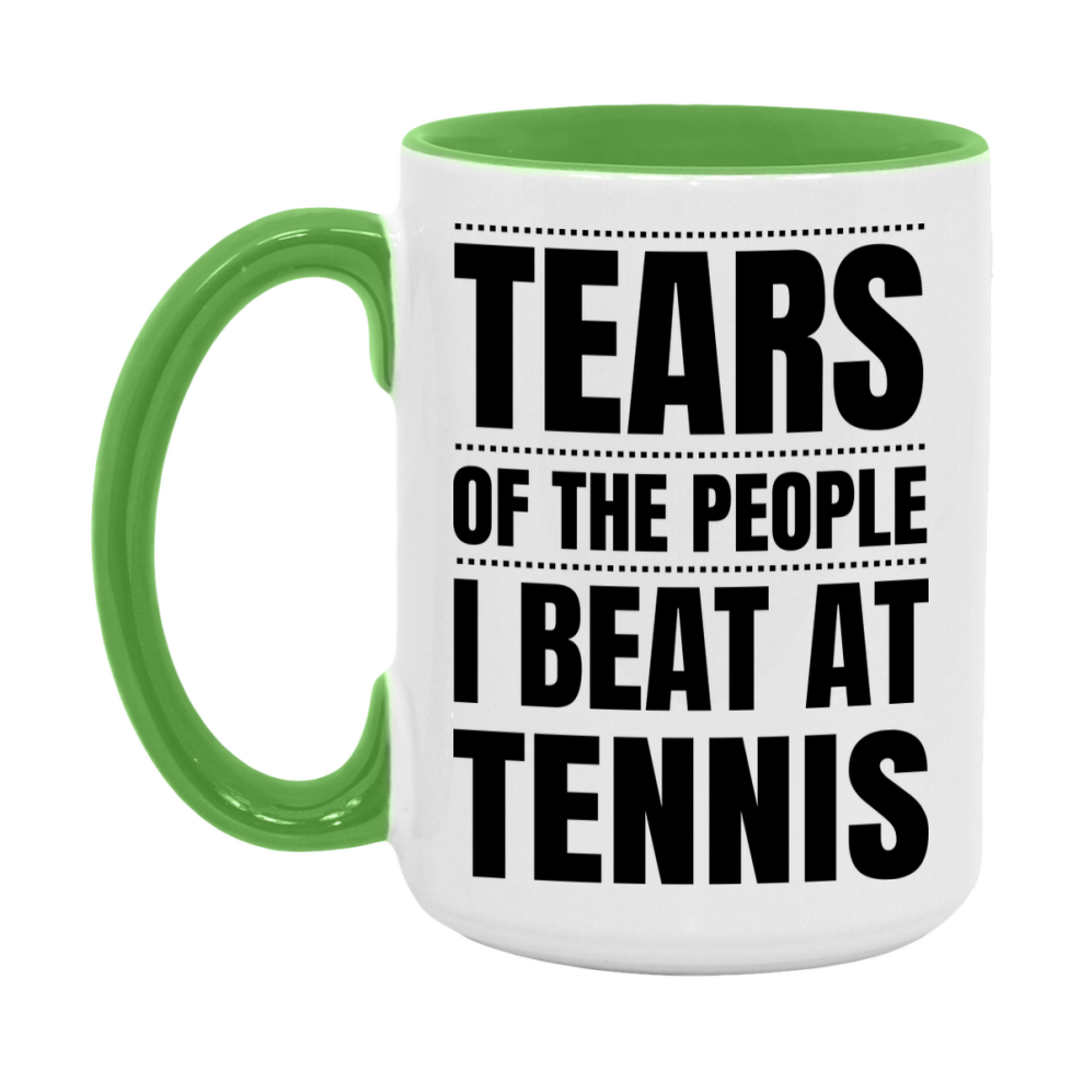 Funny Tennis Mug - "Tears Of The People I Beat At Tennis" - 11Oz Or 15Oz Ceramic Coffee Cup