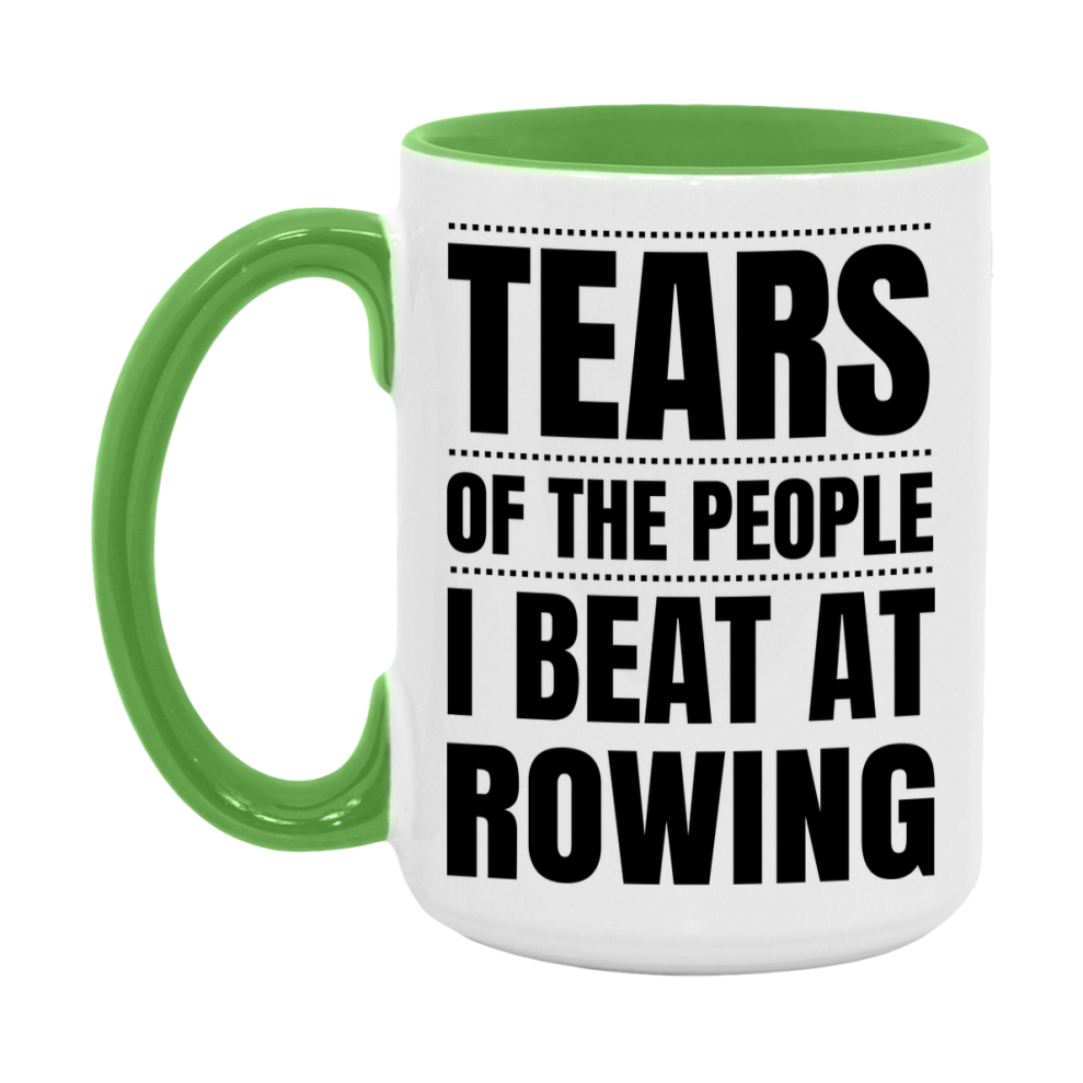 Funny Rowing Mug - "Tears Of The People I Beat At Rowing" - 11Oz Or 15Oz Ceramic Coffee Cup