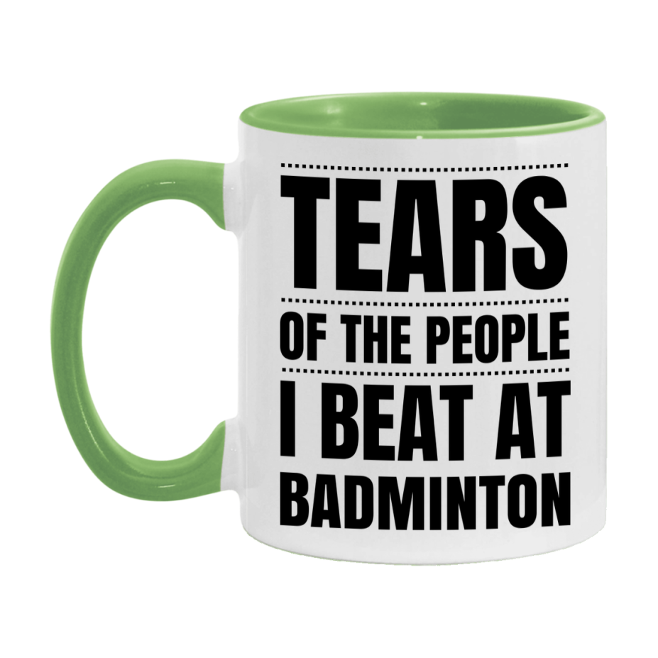 Funny Badminton Mug - "Tears Of The People I Beat At Badminton" - 11Oz Or 15Oz Ceramic Coffee Cup