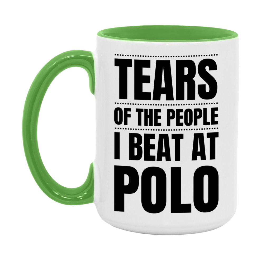 Funny Polo Mug - "Tears Of The People I Beat At Polo" - 11Oz Or 15Oz Ceramic Coffee Cup