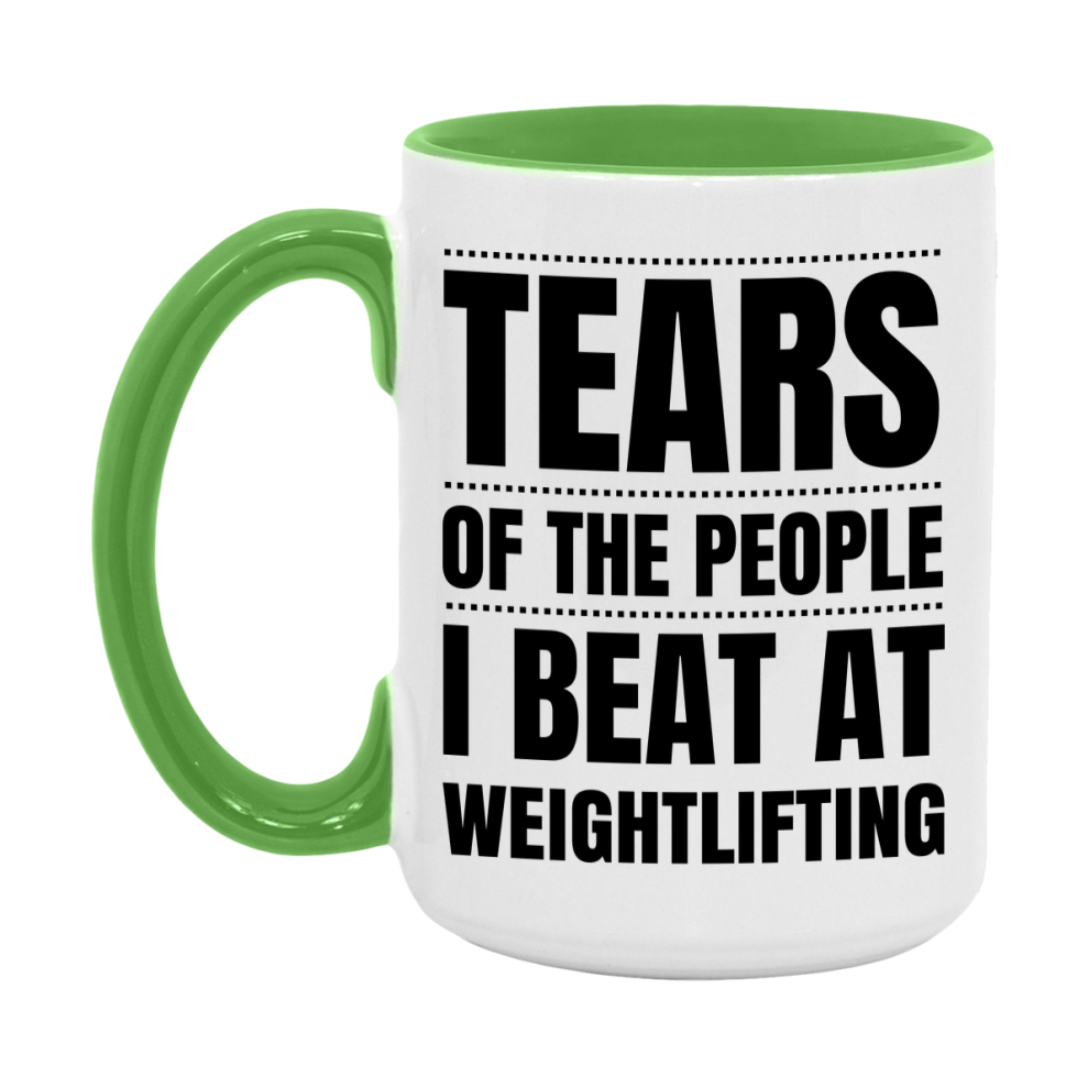 Funny Weightlifting Mug - "Tears Of The People I Beat At Weightlifting" - 11Oz Or 15Oz Ceramic Coffee Cup