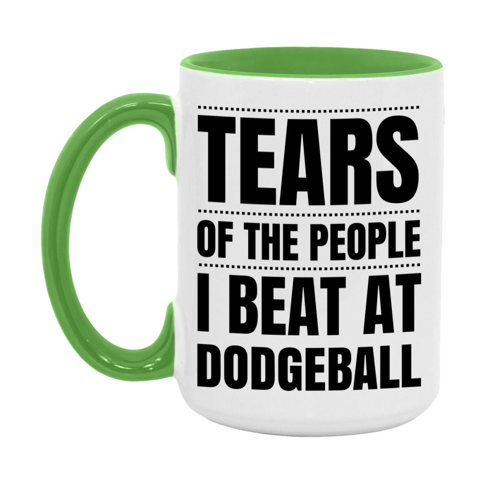 Funny Dodgeball Mug - "Tears Of The People I Beat At Dodgeball" - 11Oz Or 15Oz Ceramic Coffee Cup