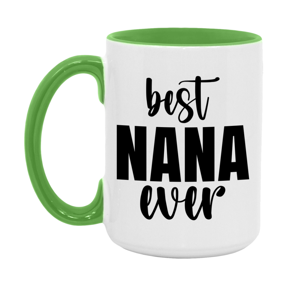 Best Nana Ever Mug, Mother's Day Gift, 11Oz Or 15Oz Ceramic Coffee Cup