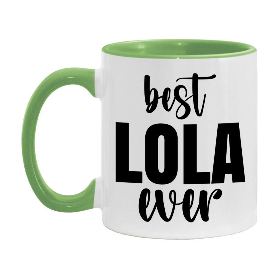 Best Lola Ever Mug, Mother's Day Gift, 11Oz Or 15Oz Ceramic Coffee Cup