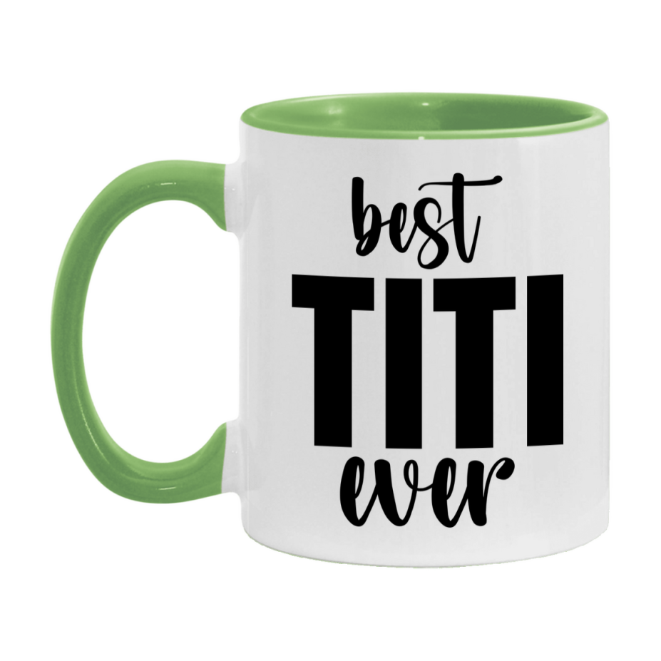Best Titi Ever Mug, Mother's Day Gift, 11Oz Or 15Oz Ceramic Coffee Cup