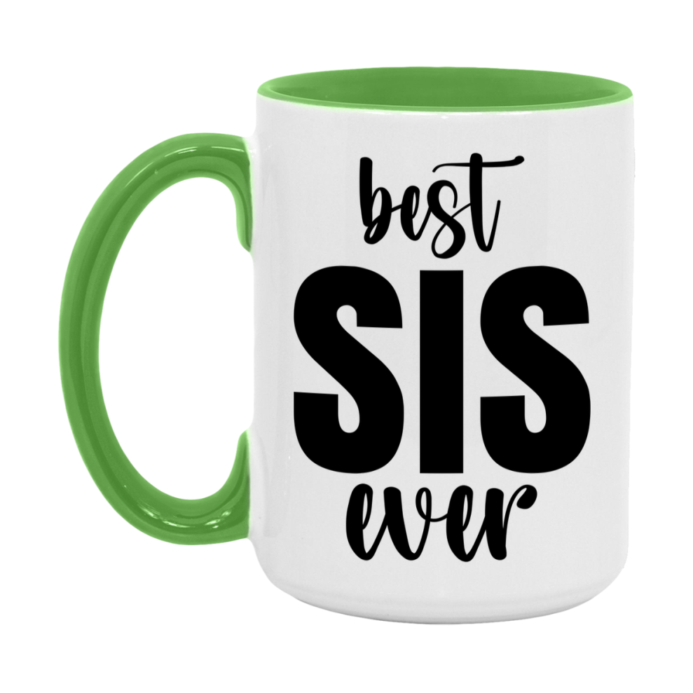 Best Sis Ever Mug, Mother's Day Gift, 11Oz Or 15Oz Ceramic Coffee Cup