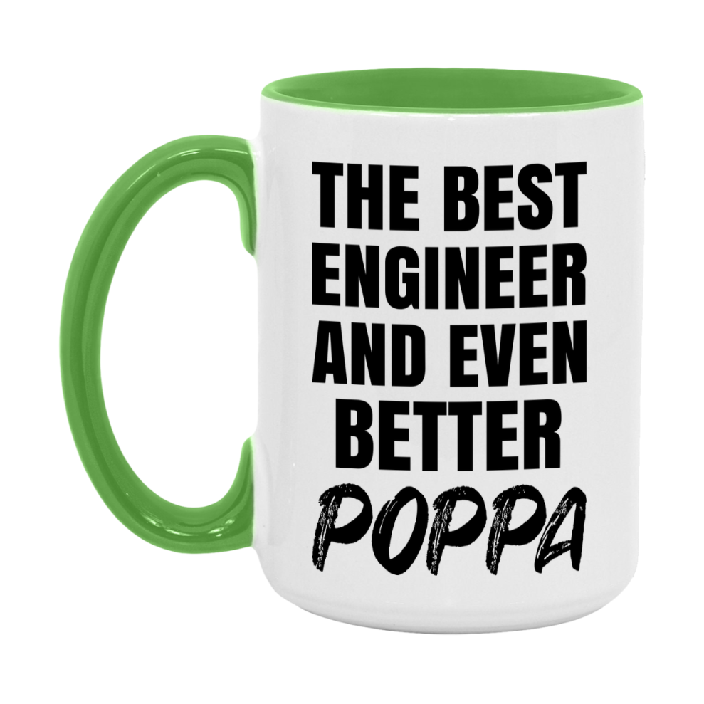 The Best Engineer And Even Better Poppa Mug, 11Oz Or 15Oz White Ceramic Coffee Cup