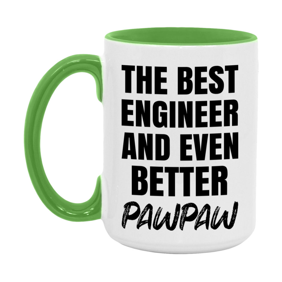 The Best Engineer And Even Better Pawpaw Mug, 11Oz Or 15Oz White Ceramic Coffee Cup