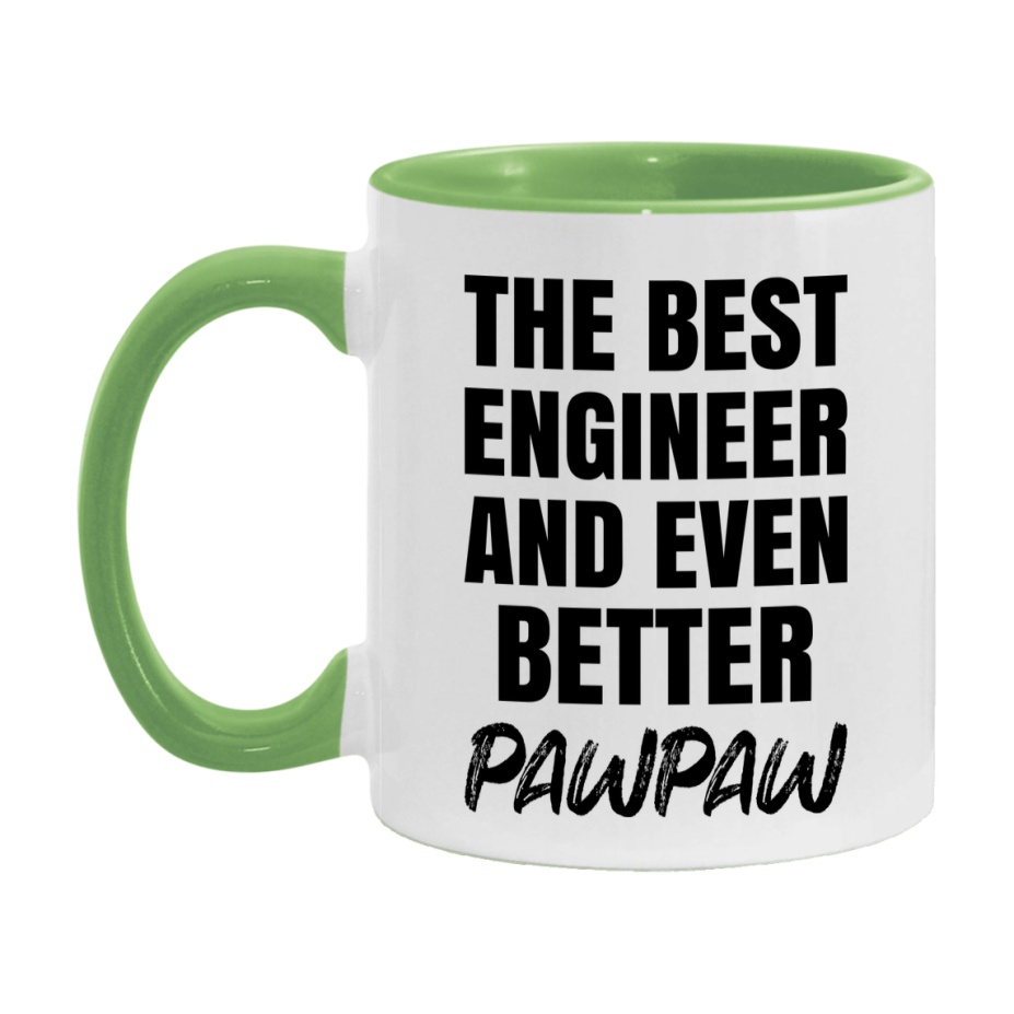 The Best Engineer And Even Better Pawpaw Mug, 11Oz Or 15Oz White Ceramic Coffee Cup