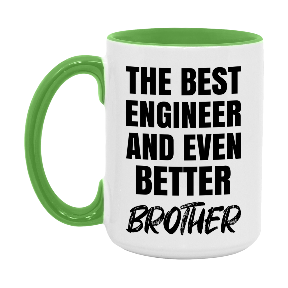 The Best Engineer And Even Better Brother Mug, 11Oz Or 15Oz White Ceramic Coffee Cup