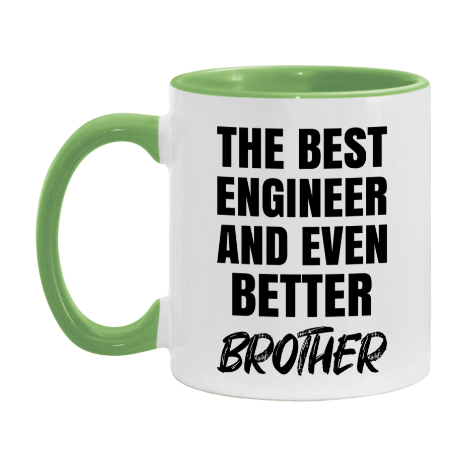 The Best Engineer And Even Better Brother Mug, 11Oz Or 15Oz White Ceramic Coffee Cup