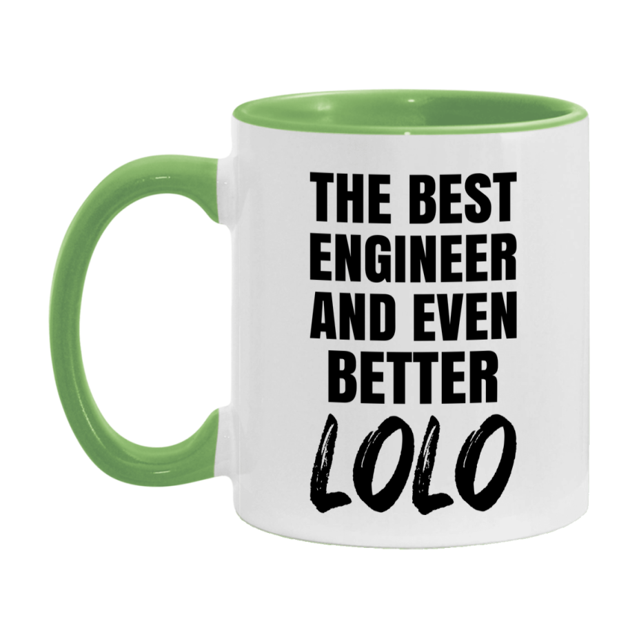 The Best Engineer And Even Better Lolo Mug, 11Oz Or 15Oz White Ceramic Coffee Cup