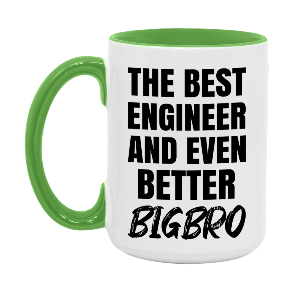 The Best Engineer And Even Better Bigbro Mug, 11Oz Or 15Oz White Ceramic Coffee Cup