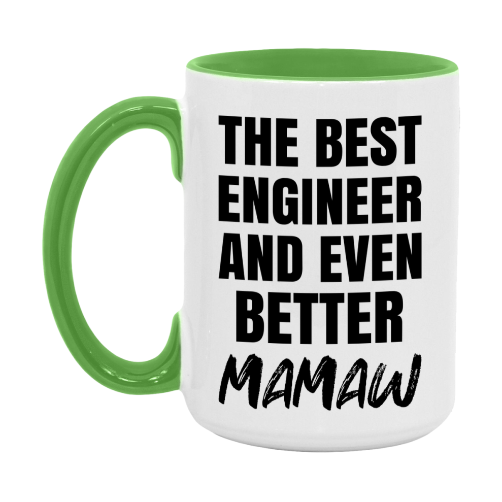 The Best Engineer And Even Better Mamaw Mug, 11Oz Or 15Oz White Ceramic Coffee Cup