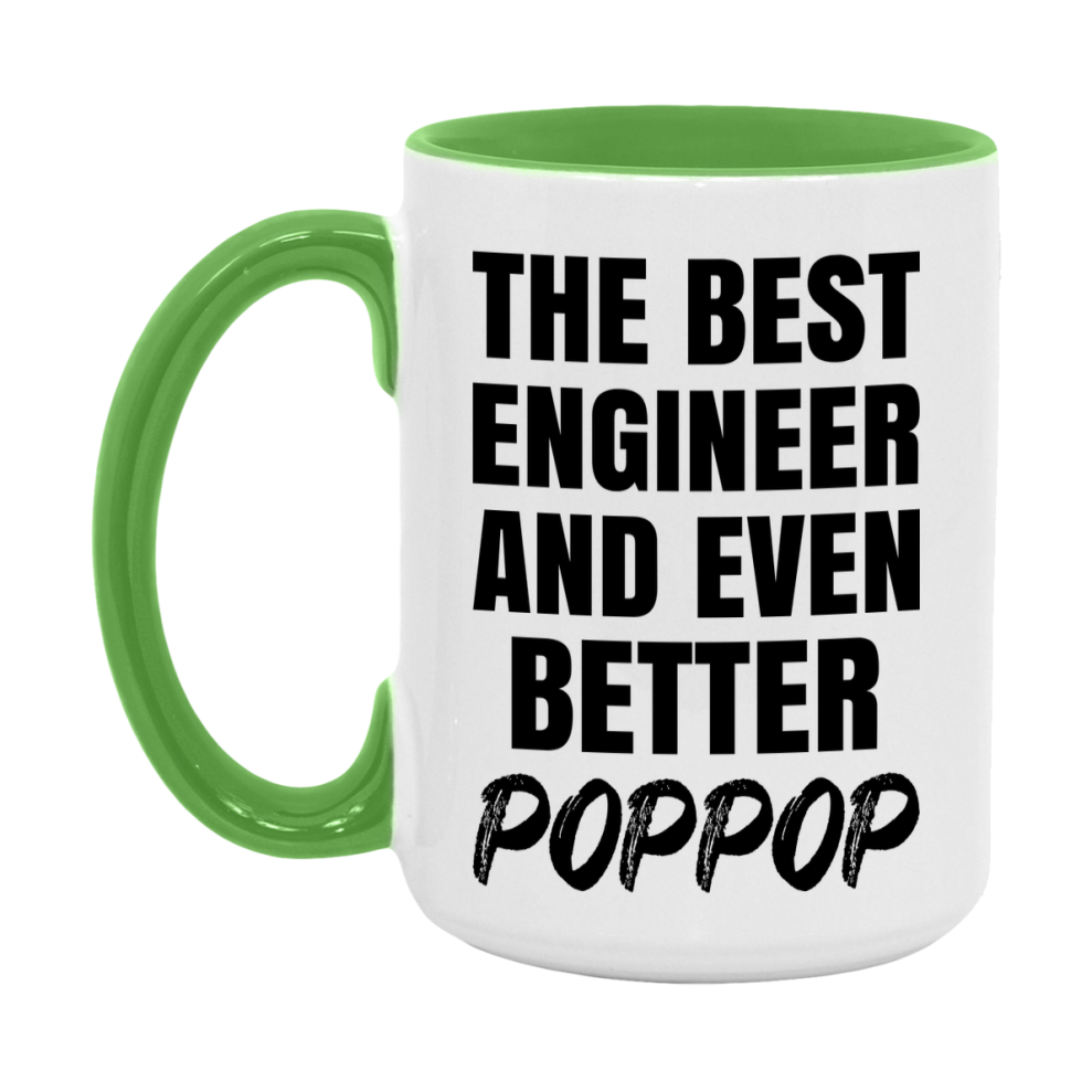 The Best Engineer And Even Better Poppop Mug, 11Oz Or 15Oz White Ceramic Coffee Cup