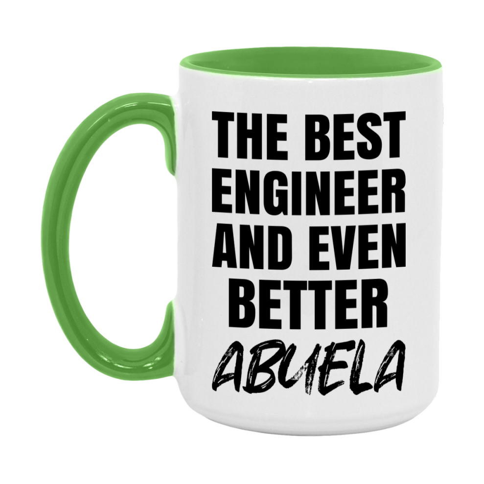 The Best Engineer And Even Better Abuela Mug, 11Oz Or 15Oz White Ceramic Coffee Cup