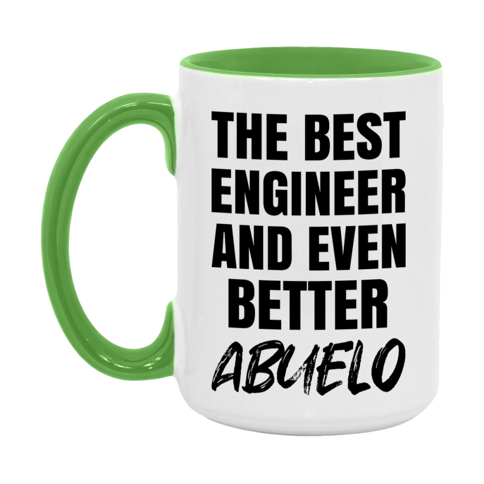The Best Engineer And Even Better Abuelo Mug, 11Oz Or 15Oz White Ceramic Coffee Cup