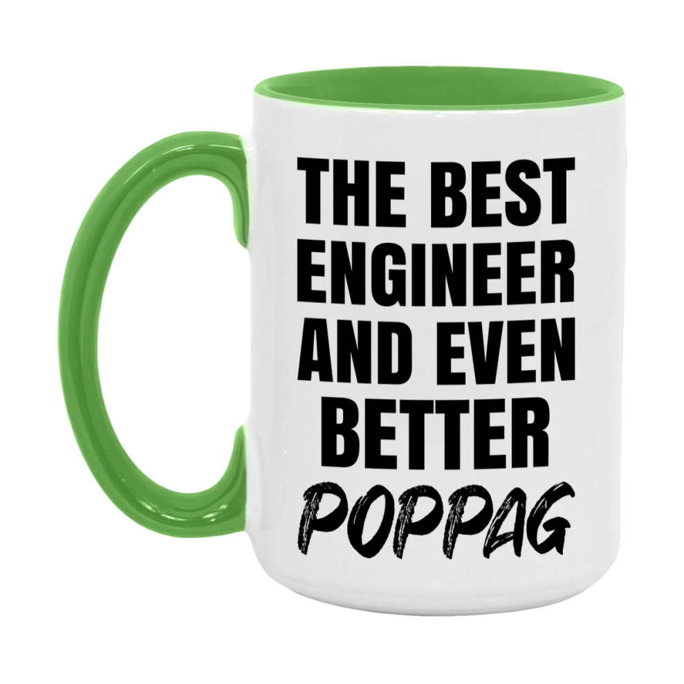 The Best Engineer And Even Better Poppag Mug, 11Oz Or 15Oz White Ceramic Coffee Cup
