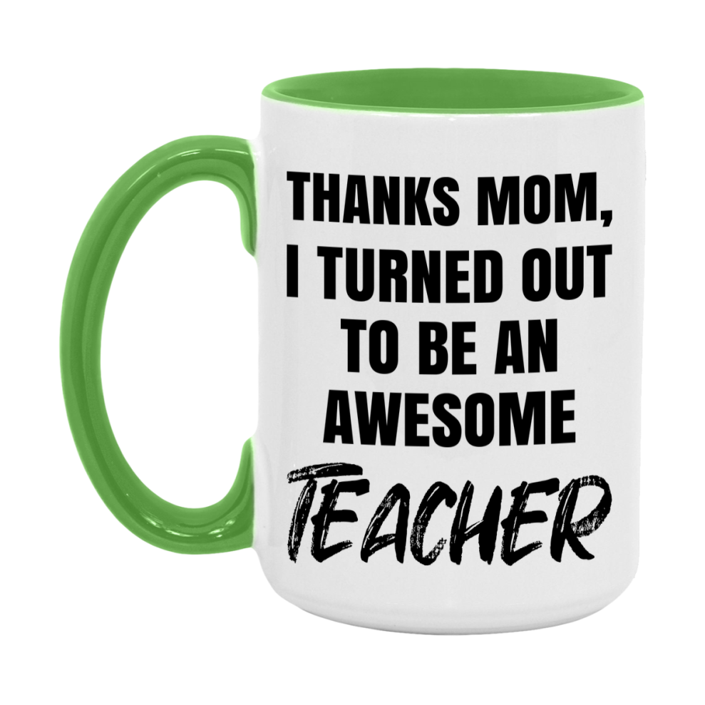 Teacher Gift For Mom Mug, Funny Mom Gift, 11Oz Or 15Oz White Ceramic Coffee Cup