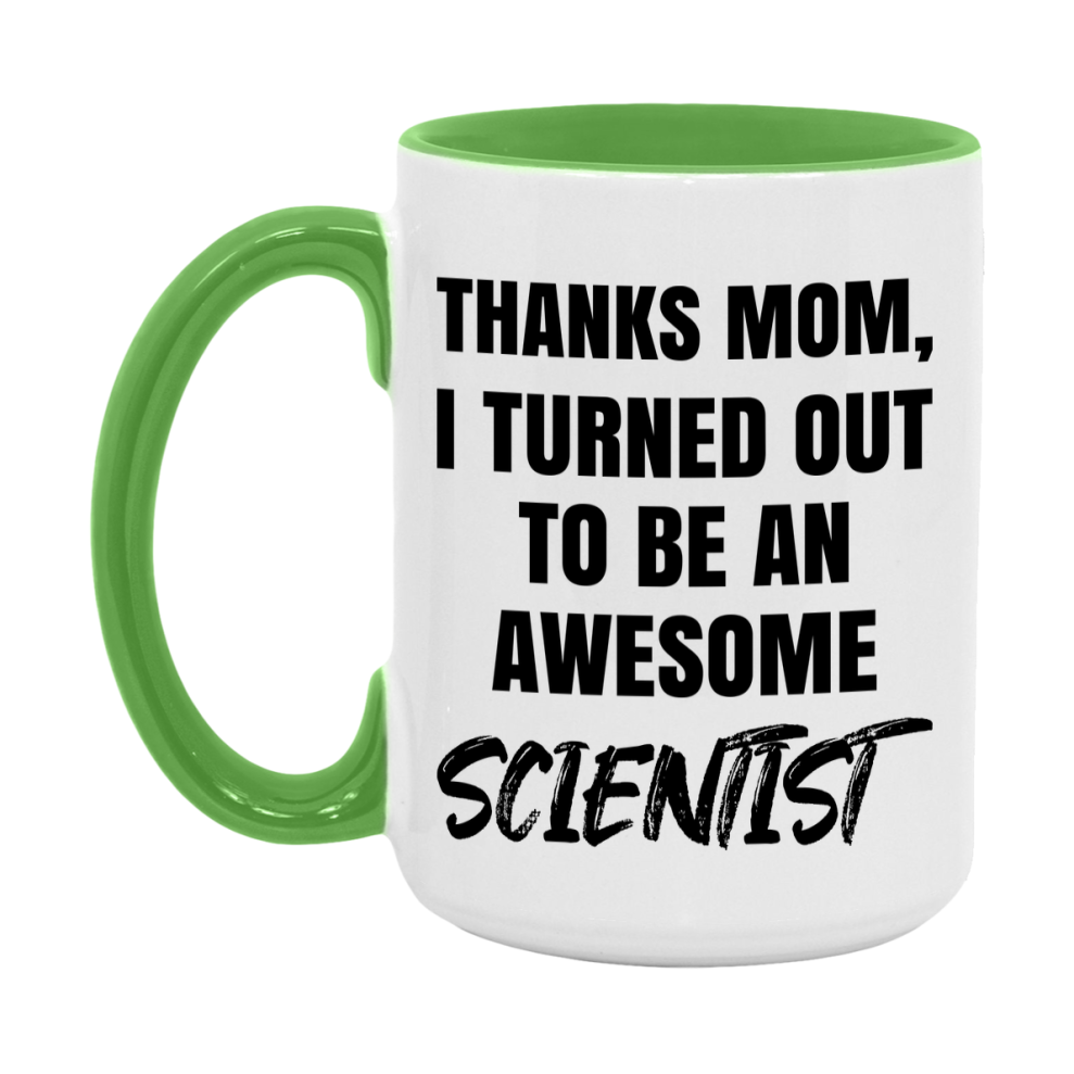 Scientist Gift For Mom Mug, Funny Mom Gift, 11Oz Or 15Oz White Ceramic Coffee Cup