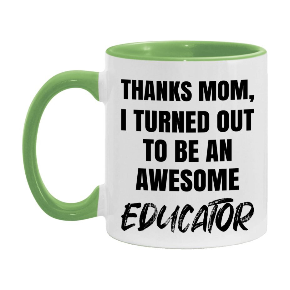 Educator Gift For Mom Mug, Funny Mom Gift, 11Oz Or 15Oz White Ceramic Coffee Cup