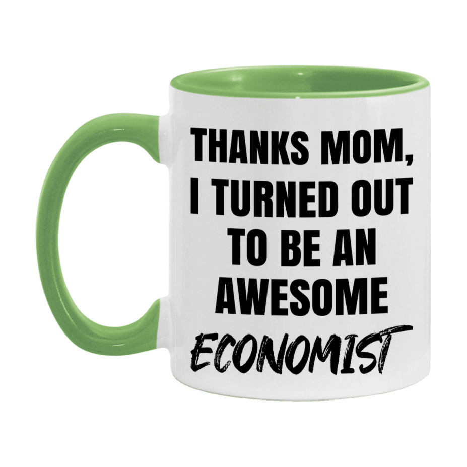 Economist Gift For Mom Mug, Funny Mom Gift, 11Oz Or 15Oz White Ceramic Coffee Cup