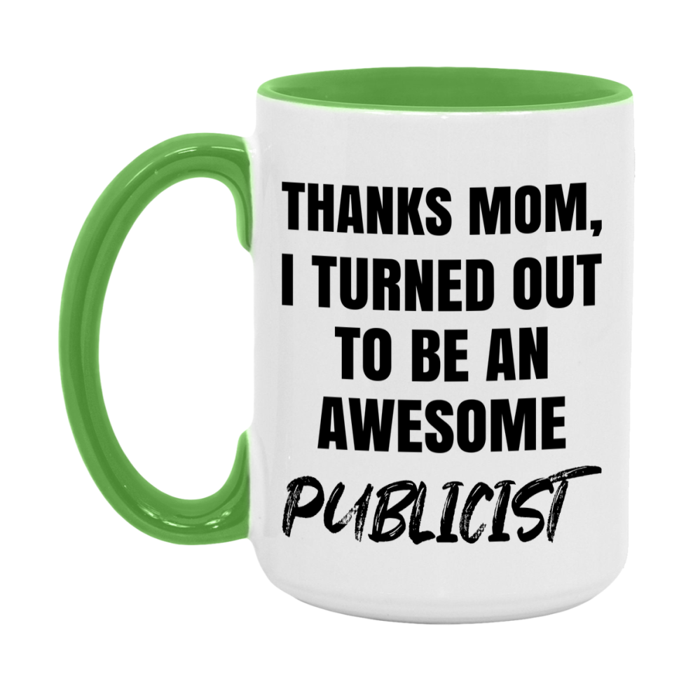 Publicist Gift For Mom Mug, Funny Mom Gift, 11Oz Or 15Oz White Ceramic Coffee Cup