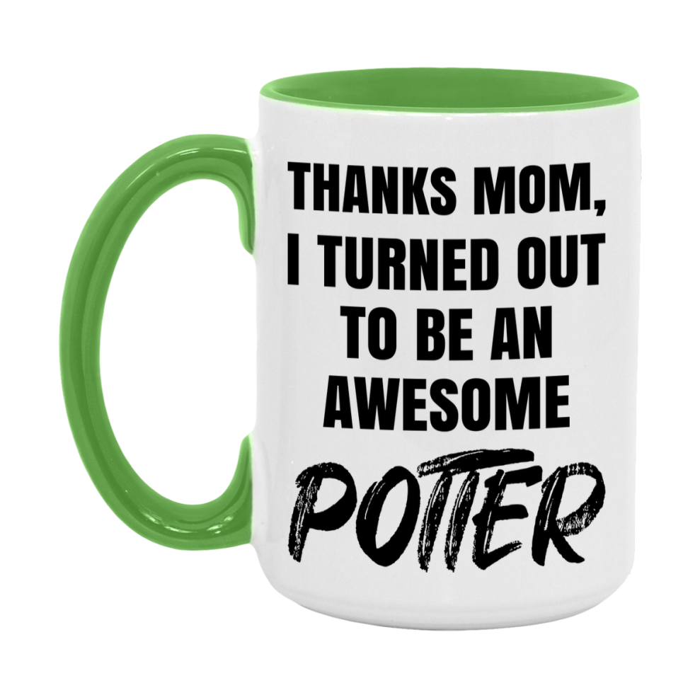Potter Gift For Mom, Funny Mom Gift, 11Oz Or 15Oz White Ceramic Coffee Cup For Potter Mom