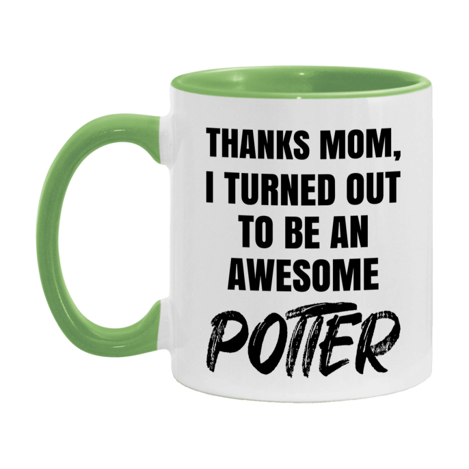 Potter Gift For Mom, Funny Mom Gift, 11Oz Or 15Oz White Ceramic Coffee Cup For Potter Mom
