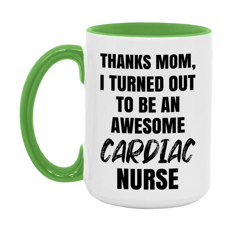 Cardiac Nurse Mom Gift, Thanks Mom I Turned Out To Be An Awesome Nurse, 11Oz Or 15Oz White Ceramic Coffee Cup