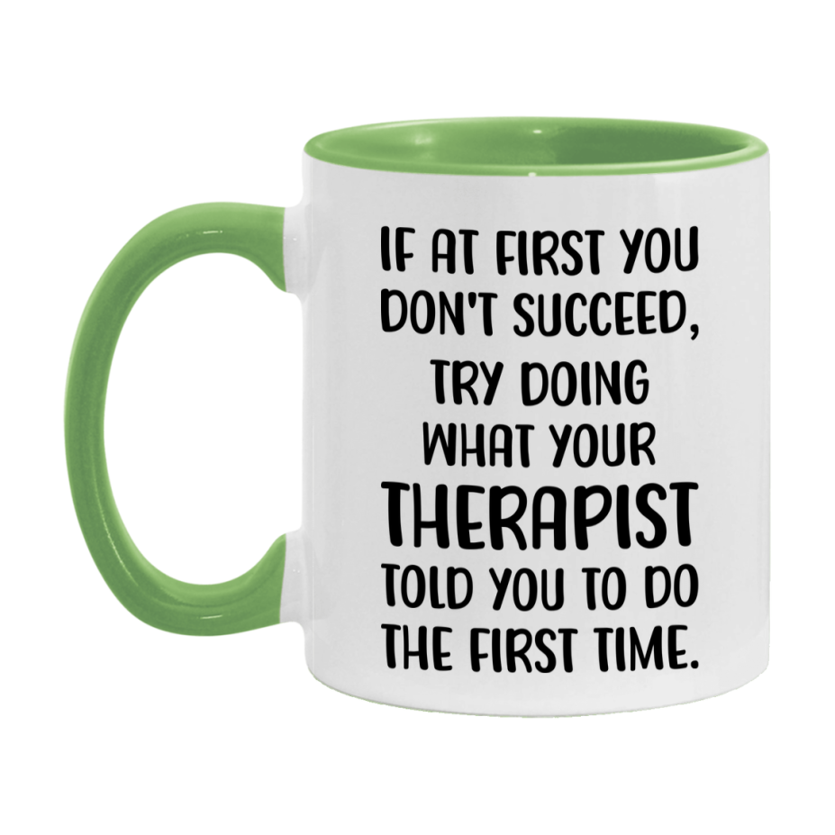 Funny Therapist Mug, If At First You Don't Succeed, 11Oz Or 15Oz Ceramic Coffee Cup