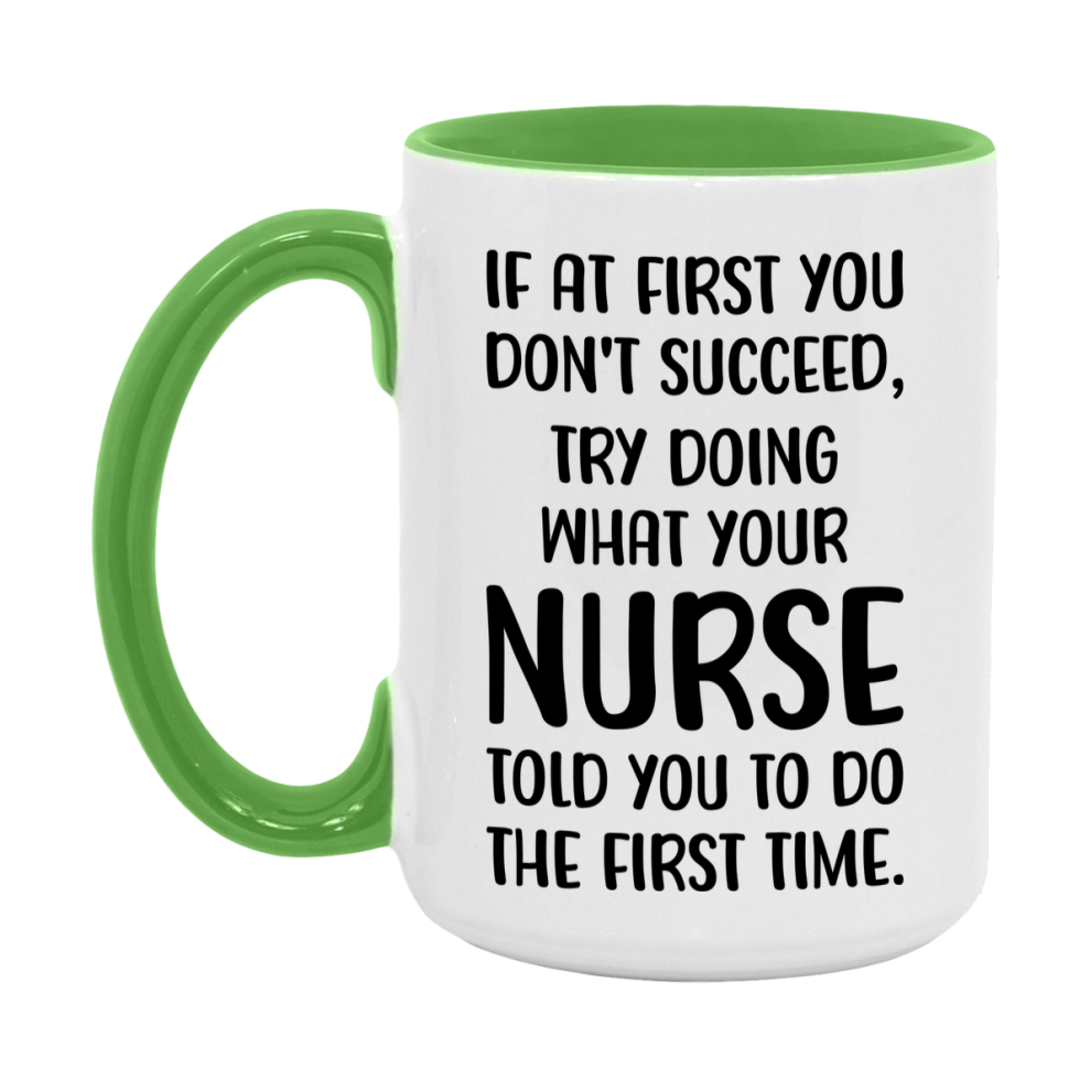 Funny Nurse Mug, If At First You Don't Succeed, 11Oz Or 15Oz Ceramic Coffee Cup