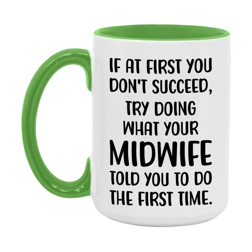 Funny Midwife Mug, If At First You Don't Succeed, 11Oz Or 15Oz Ceramic Coffee Cup