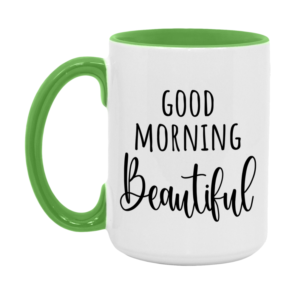 Good Morning Beautiful Mug, Valentine's Day Mug For Beautiful Lover, 11Oz Or 15Oz Ceramic Coffee Cup