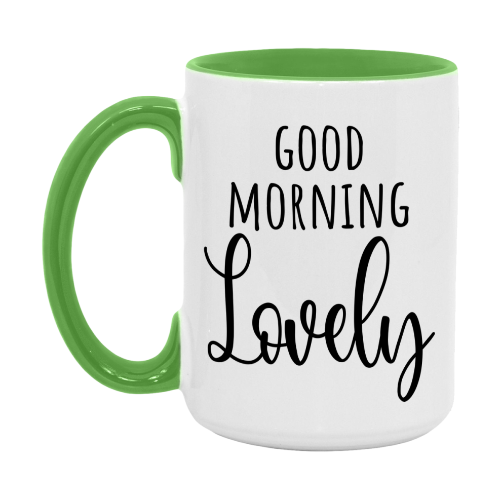 Good Morning Lovely Mug, Valentine's Day Mug For Lovely Lover, 11Oz Or 15Oz Ceramic Coffee Cup