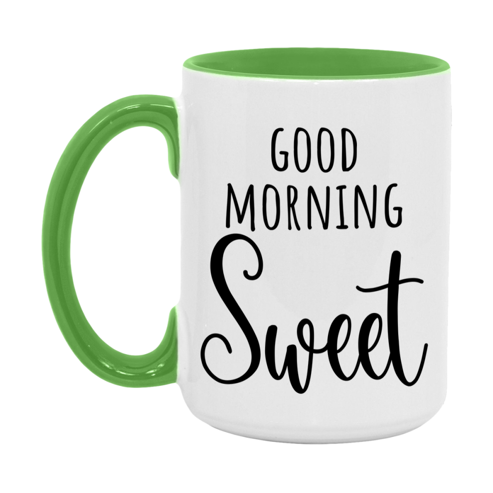 Good Morning Sweet Mug, Valentine's Day Mug For Sweet Lover, 11Oz Or 15Oz Ceramic Coffee Cup