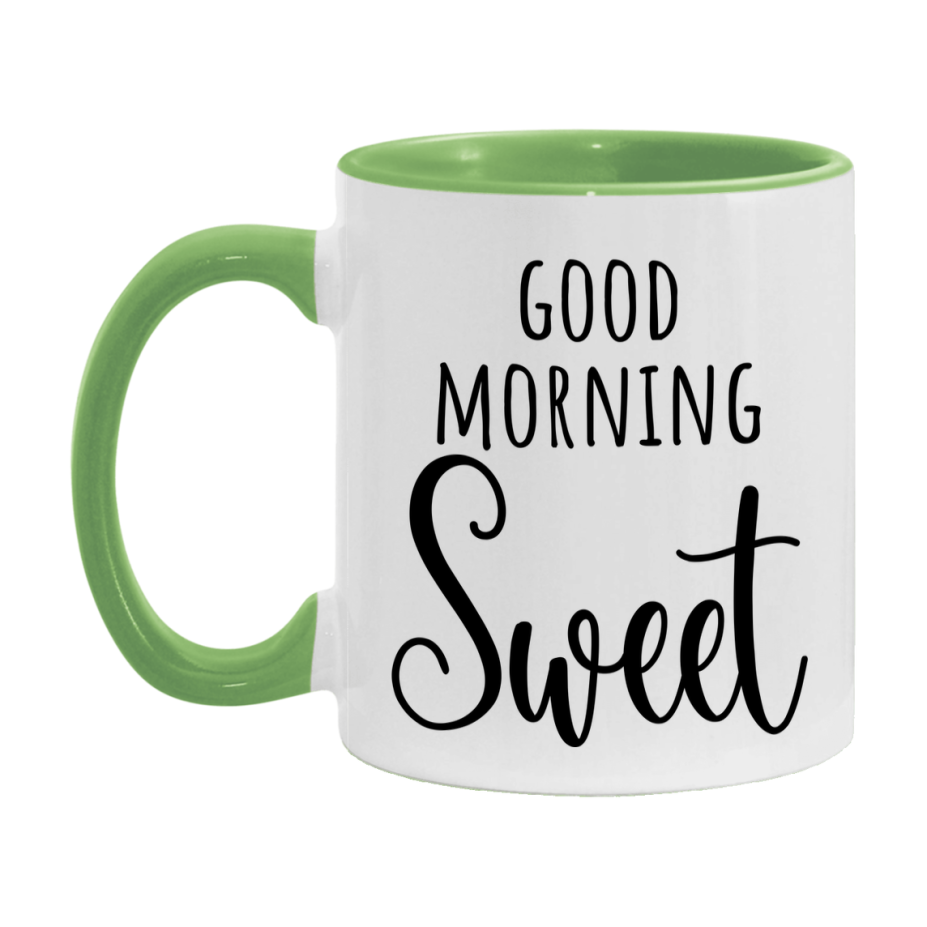 Good Morning Sweet Mug, Valentine's Day Mug For Sweet Lover, 11Oz Or 15Oz Ceramic Coffee Cup