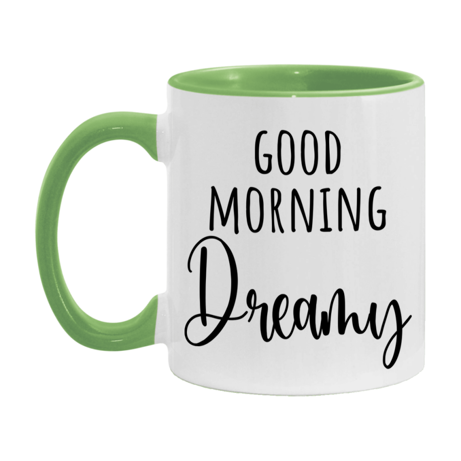 Good Morning Dreamy Mug, Valentine's Day Mug For Dreamy Lover, 11Oz Or 15Oz Ceramic Coffee Cup