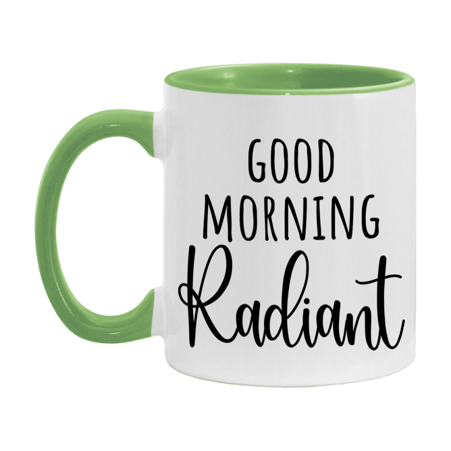 Good Morning Radiant Mug, Valentine's Day Mug For Radiant Lover, 11Oz Or 15Oz Ceramic Coffee Cup