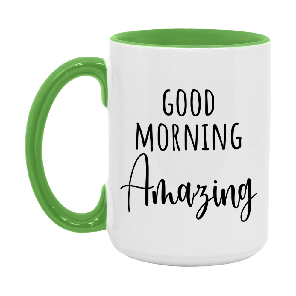 Good Morning Amazing Mug, Valentine's Day Mug For Amazing Lover, 11Oz Or 15Oz Ceramic Coffee Cup