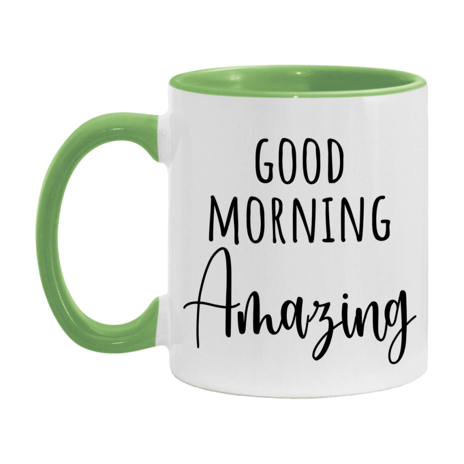 Good Morning Amazing Mug, Valentine's Day Mug For Amazing Lover, 11Oz Or 15Oz Ceramic Coffee Cup