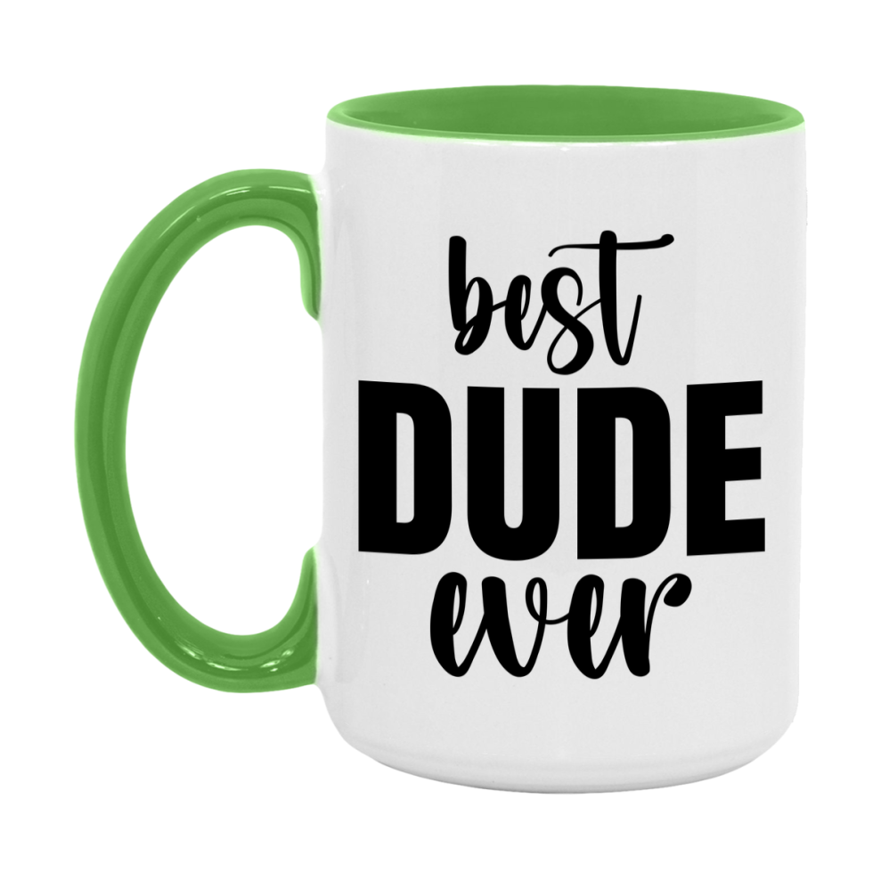 Best Dude Ever Mug, Father’s Day Gift, 11Oz Or 15Oz Ceramic Coffee Mug