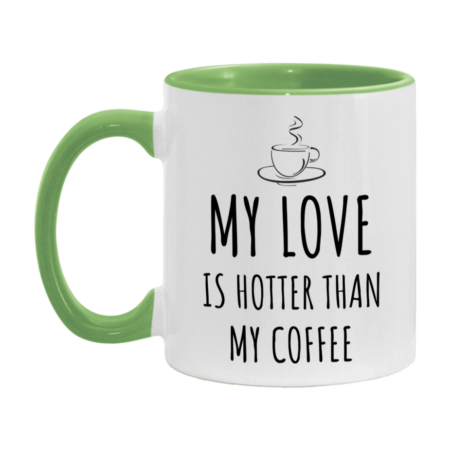 My Love Is Hotter Coffee Mug, Funny 11Oz Or 15Oz Ceramic Coffee Cup