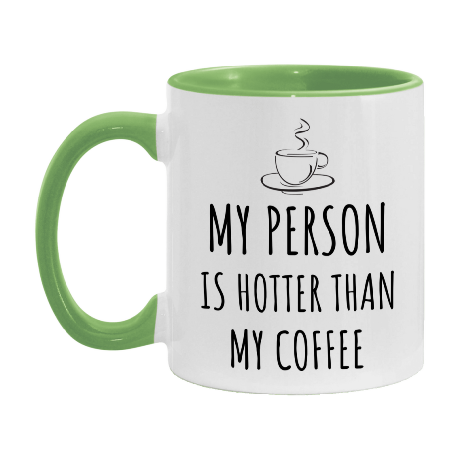 My Person Is Hotter Coffee Mug, Funny 11Oz Or 15Oz Ceramic Coffee Cup