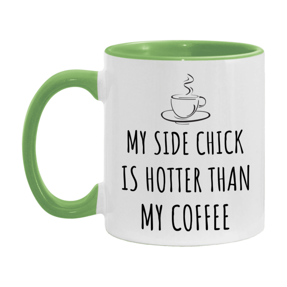 My Side Chick Is Hotter Coffee Mug, Funny 11Oz Or 15Oz Ceramic Coffee Cup