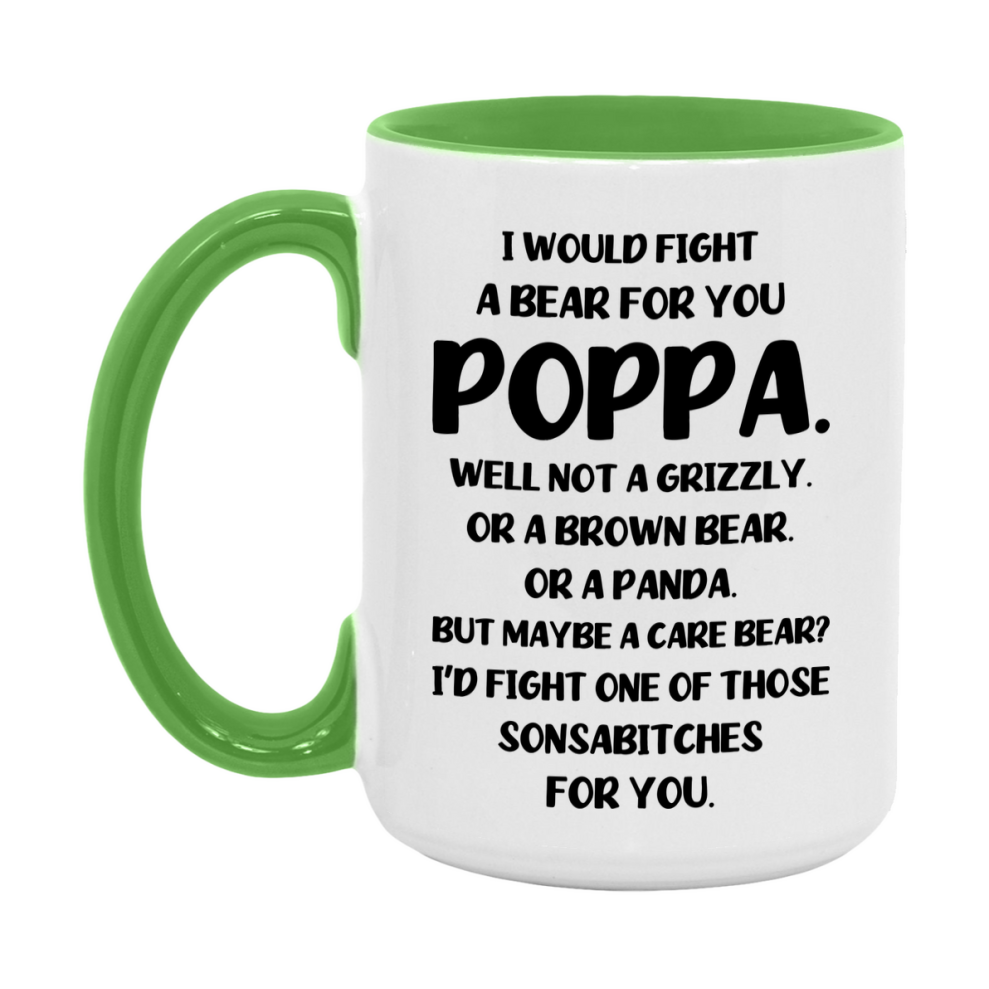Funny Mug For Poppa, I Would Fight A Bear For You Poppa, Double-Sided 11Oz Or 15Oz Ceramic Coffee Cup