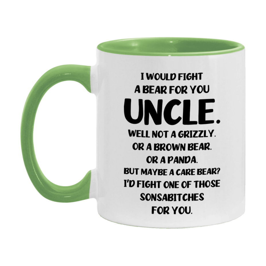 Funny Mug For Uncle, I Would Fight A Bear For You Uncle, Double-Sided 11Oz Or 15Oz Ceramic Coffee Cup