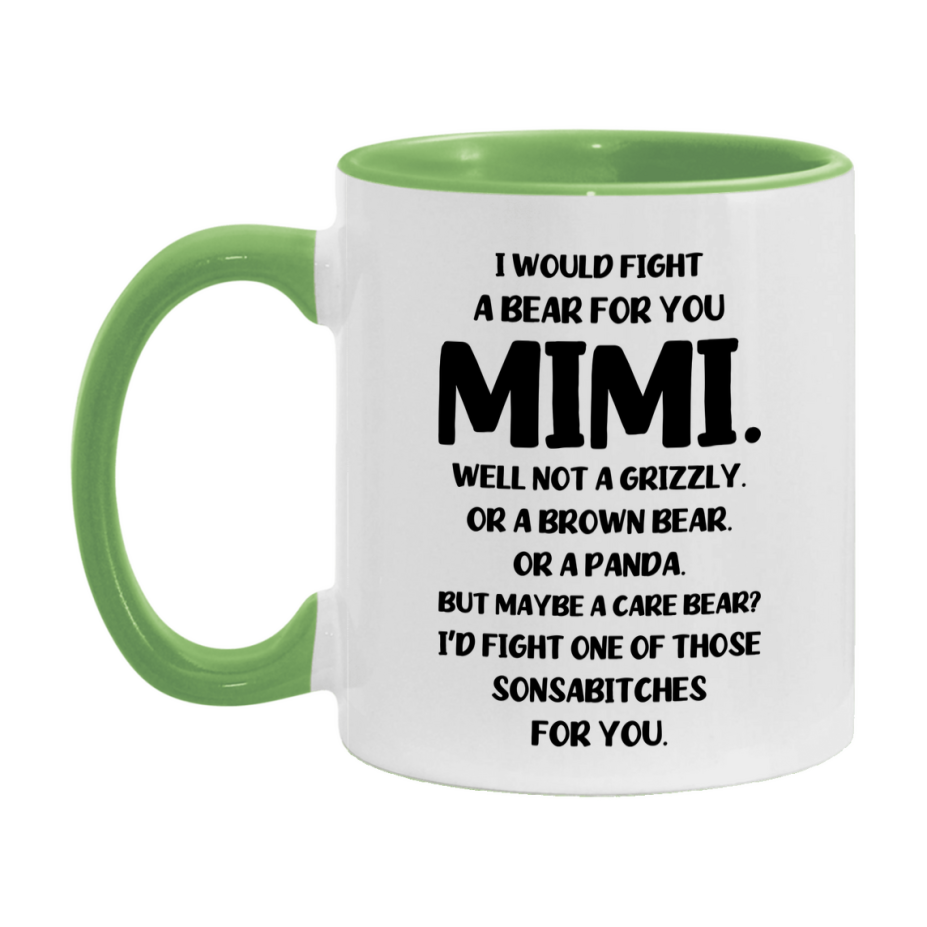 Funny Mug For Mimi, I Would Fight A Bear For You Mimi, Double-Sided 11Oz Or 15Oz Ceramic Coffee Cup