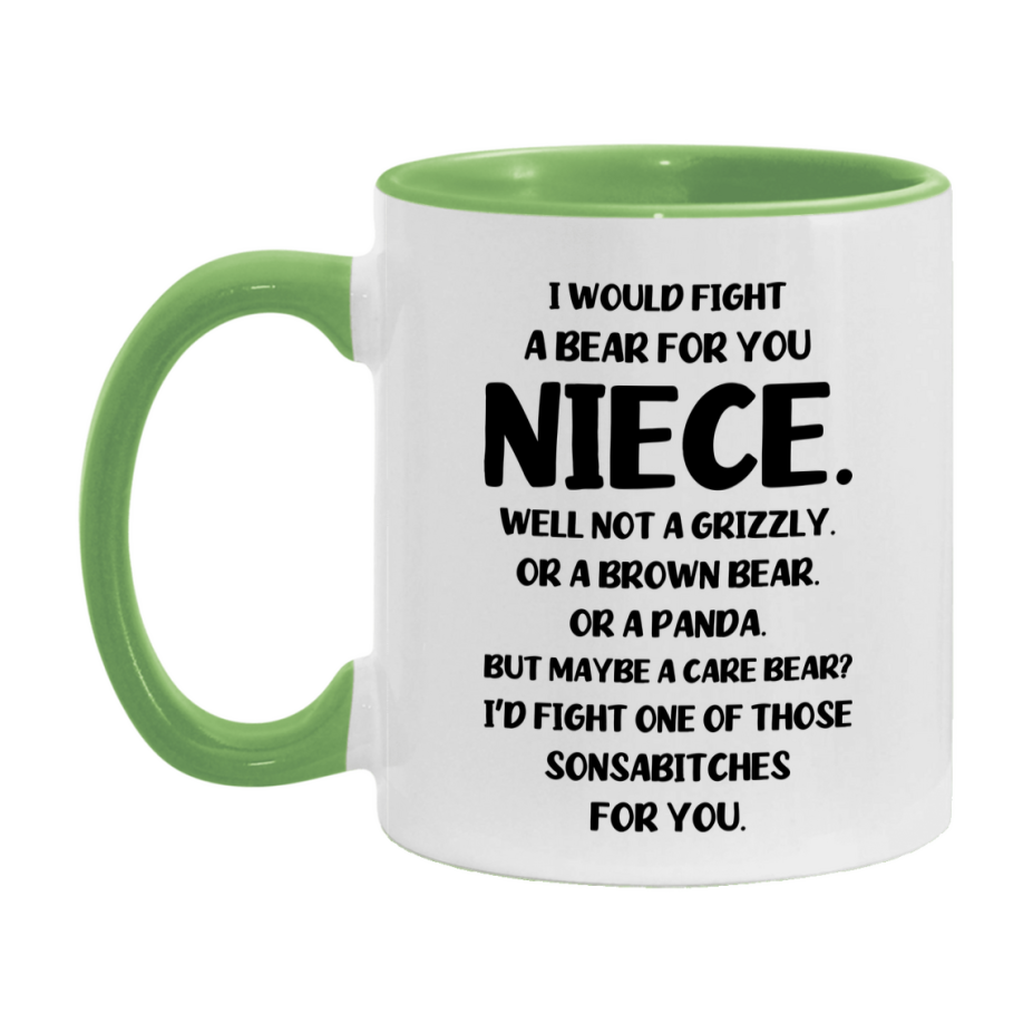 Funny Mug For Niece, I Would Fight A Bear For You Niece, Double-Sided 11Oz Or 15Oz Ceramic Coffee Cup